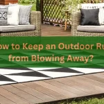 How to Keep an Outdoor Rug from Blowing Away? How to Keep an Outdoor Rug from Blowing Away
