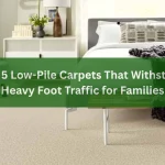 Top 5 Low-Pile Carpets That Withstand Heavy Foot Traffic for Families Top 5 Low-Pile Carpet