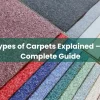 Types of Carpets Explained – A Complete Guide Types of Carpets Explained – A Complete Guide