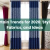 Curtain Trends for 2026: Styles, Fabrics, and Ideas Curtain Trends for 2026: Styles, Fabrics, and Ideas